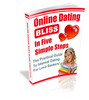 Thumbnail *NEW* ONLINE DATING BLISS IN FIVE SIMPLE STEPS  ! PRIVATE LABELS RIGHTS INCLUDED.
