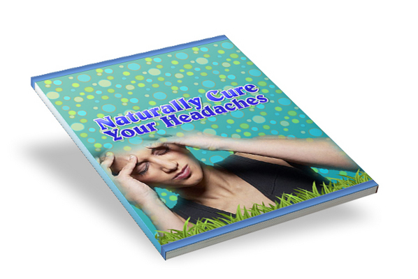 Product picture Naturally Cure Your Headaches Master Resale Rights