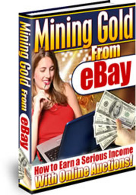 Product picture **NEW** Mining Gold From Ebay  With Master  Resell Rights