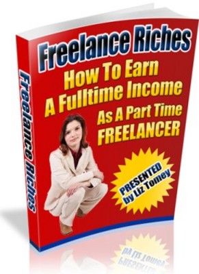 Product picture **NEW** Freelance Riches - Hot To Earn A Fulltime Income As A Part Time Freelancer --Master Resale Rights Included.