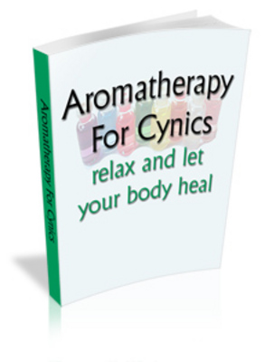 Product picture **NEW** Aromatherapy For Cynics  With Master Resale Rights