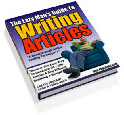 Product picture The Lazy Mans Guide To Writing Articles ! Master Resale Rights Included.