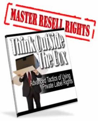 Product picture Think Outside The Box - Advanced Tactics of Using Private Label Rights