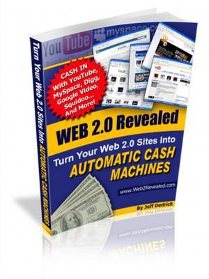 Product picture *NEW* Web 2.0 Revealed - Turn Your Web 2.0 Sites Into Automatic Cash Machines ! Master Resale Rights included.
