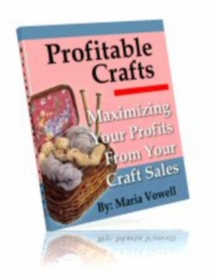 Product picture *NEW* Profitable Crafts - Maximizing Your Profits From Your Craft Sales -Vol1 -- Resale Rights included.