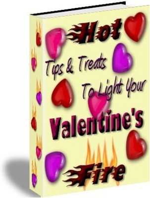 Product picture *NEW* Hot Tips & Treats To Light Your Valentines Fire  ! Private Labels Rights Included.